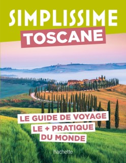 Simplissime Toscane - Le guide de voyage le plus pratique du monde