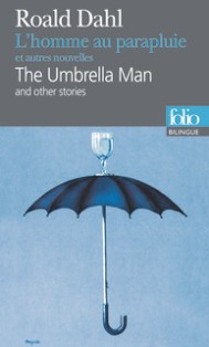 L'homme au parapluie et autres nouvelles / The Umbrella man and other stories