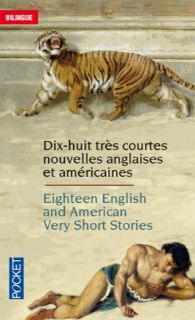 Dix-huit nouvelles très courtes anglaises et américaines / Eighteen English and American Very Short Stories