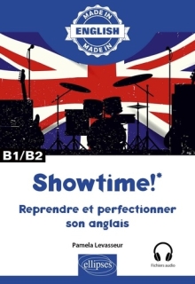 Showtime! B1/B2 - Reprendre et perfectionner son anglais avec fichiers audio