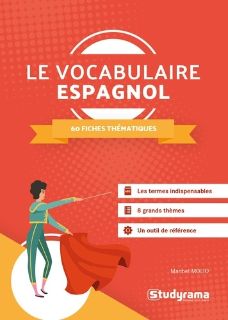 Le vocabulaire espagnol - 60 fiches thématiques