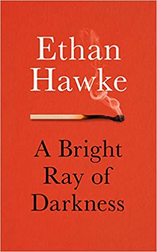 Bright Ray of Darkness (A) | Hawke, Ethan. Auteur