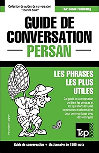 Guide de Conversation Francais-Persan Et Dictionnaire Concis de 1500 Mots