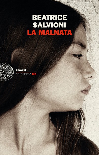 La Malnata / Beatrice Salvioni | Salvioni, Beatrice (1995-) - écrivaine italienne. Auteur