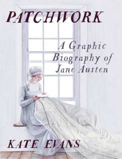 Patchwork : A Graphic Biography of Jane Austen