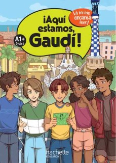 ¡Aquí estamos, Gaudí! (niveau A1+) (¡A mí me encanta leer!)