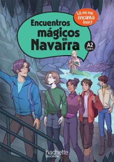 Encuentros mágicos en Navarra (niveau A2) (¡A mí me encanta leer!)