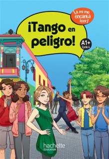 ¡Tango en peligro! (Niveau A1+) (¡A mí me encanta leer!)