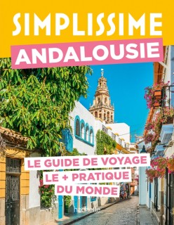Simplissime Andalousie - Le guide de voyage le plus pratique du monde