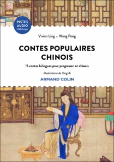 Contes populaires chinois : 15 contes bilingues pour progresser en chinois