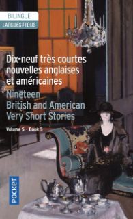 Dix-neuf très courtes nouvelles anglaises et américaines - Volume 5 / Nineteen British and American Very Short Stories - Book 5