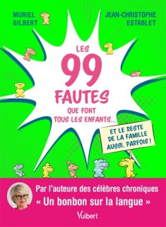Les 99 fautes que font tous les enfants...