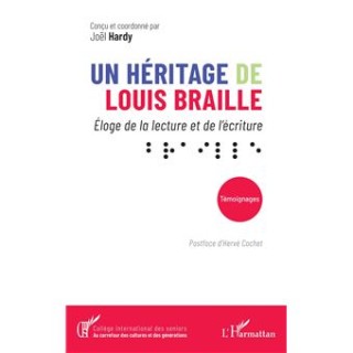 Un héritage de Louis Braille. Eloge de la lecture et de l’écriture
