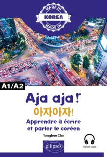 Aja aja ! - Apprendre à écrire et parler le coréen.