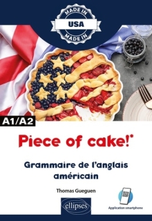 Piece of cake! A1/A2 - Grammaire de l'anglais américain