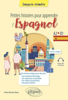Petites histoires pour apprendre l'Espagnol A2-B1