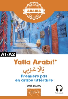 Yalla Arabi ! A1/A2. Premiers pas en arabe littéraire