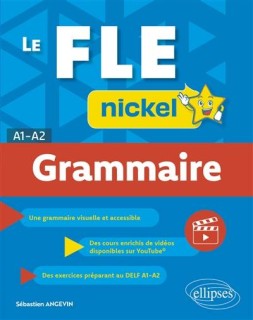 Le FLE nickel - Grammaire A1-A2