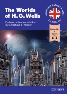 The World of H. G. Wells (Histoires faciles à lire)