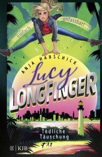 Lucy Longfinger - einfach unfassbar! Tödliche Täuschung