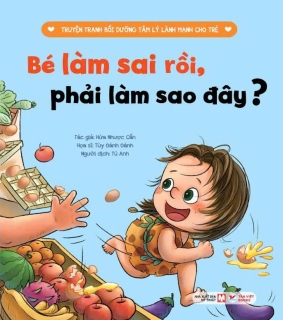 Bé Làm Sai Rồi, Phải Làm Sao Đây ?