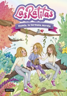 Las ratitas : violeta, la hermana secreta