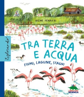 Tra terra e acqua (Fiumi, lagune, stagni)