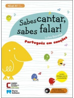 Sabes Cantar, Sabes Falar ! Nível A1 - Português Em Canções A1