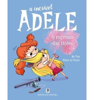 A Incrível Adele n°9 - O Regresso das Lições
