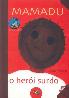 Mamadu, o Herói Surdo (Inclui DVD com LGP - Língua Gestual Portuguesa)