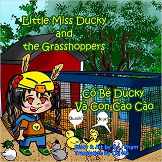 Little Miss Ducky and the Grasshopper( English and Vietnamese )